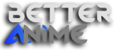 Better Anime - Better Anime – Assistir Anime Grátis Português Legendado